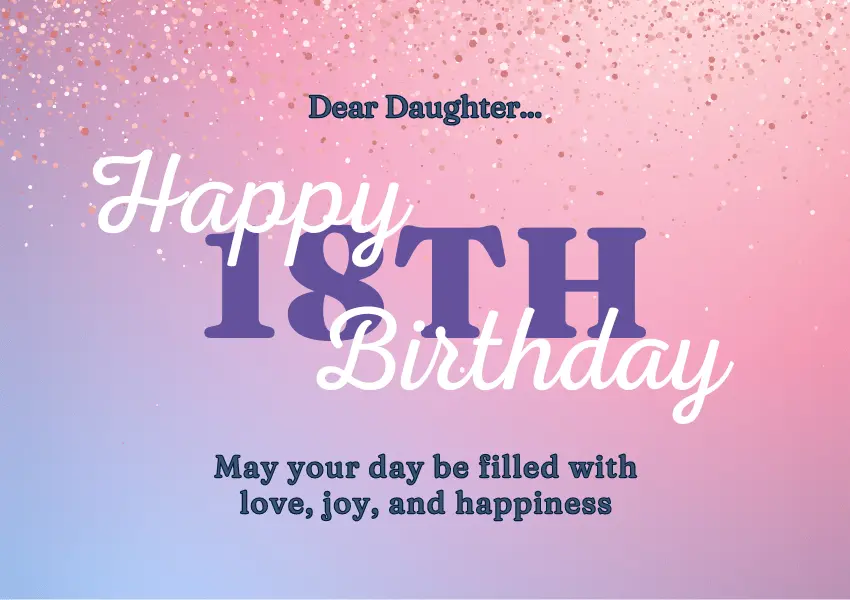 51+ Best Happy 18th Birthday Wishes for Daughter to Send