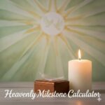 Heavenly Milestone Calculator